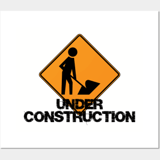 Under Construction Self Improvement Posters and Art